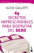 69 secretos imprescindibles para disfrutar del sexo-alicia gallotti-9788427037786 69 secretos imprescindibles para disfrutar del sexo-alicia gallotti-9788427037786