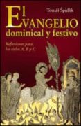 el evangelio dominical y festivo: reflexiones para los ciclos a, b y c-tomas spidlik-9788428526586 el evangelio dominical y festivo: reflexiones para los ciclos a, b y c-tomas spidlik-9788428526586