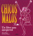 chicos malos: un libro para (s)expertos-sonam kalra-9788430578986 chicos malos: un libro para (s)expertos-sonam kalra-9788430578986
