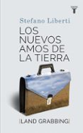 los nuevos amos de la tierra-stefano liberti-9788430616886 los nuevos amos de la tierra-stefano liberti-9788430616886