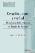 creacion, signo y verdad: metafisica de la relacion en tomas de a quino-juan cruz cruz-9788431323486 creacion, signo y verdad: metafisica de la relacion en tomas de a quino-juan cruz cruz-9788431323486