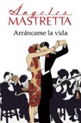 arrancame la vida-angeles mastretta-9788432232886 arrancame la vida-angeles mastretta-9788432232886