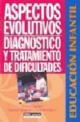 aspectos evolutivos. diagnostico y tratamiento de dificultades (e ducacion infantil)-9788432995286 aspectos evolutivos. diagnostico y tratamiento de dificultades (e ducacion infantil)-9788432995286