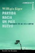 partida hacia un pais nuevo: experiencias de una vida espiritual-willigis jäger-9788433019486 partida hacia un pais nuevo: experiencias de una vida espiritual-willigis jäger-9788433019486