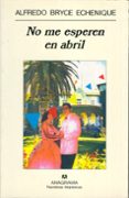no me esperen en abril (6ª ed.)-alfredo bryce echenique-9788433909886 no me esperen en abril (6ª ed.)-alfredo bryce echenique-9788433909886
