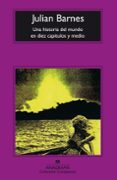 una historia del mundo en diez capitulos y medio (6ª ed.)-julian barnes-9788433914286 una historia del mundo en diez capitulos y medio (6ª ed.)-julian barnes-9788433914286