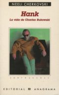 hank (la vida de charles bukowski)-neeli cherkovski-9788433923486 hank (la vida de charles bukowski)-neeli cherkovski-9788433923486