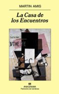 la casa de los encuentros-martin amis-9788433974686 la casa de los encuentros-martin amis-9788433974686
