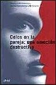 celos en la pareja: una emocion destructiva: un enfoque clinico-enrique echeburua-odriozola-javier fernandez-montalvo-9788434412286 celos en la pareja: una emocion destructiva: un enfoque clinico-enrique echeburua-odriozola-javier fernandez-montalvo-9788434412286