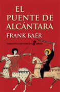 el puente de alcantara (29ª ed.)-frank baer-9788435005586 el puente de alcantara (29ª ed.)-frank baer-9788435005586