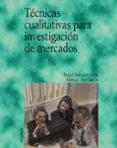 tecnicas cualitativas para investigacion de mercados-manuel ato garcia-rafael rabadan anta-9788436818086 tecnicas cualitativas para investigacion de mercados-manuel ato garcia-rafael rabadan anta-9788436818086