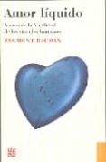 amor liquido: acerca de la fragilidad de los vinculos humanos-zygmunt bauman-9788437505886 amor liquido: acerca de la fragilidad de los vinculos humanos-zygmunt bauman-9788437505886