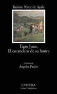 tigre juan: el curandero de su honra-ramon perez de ayala-9788437619286 tigre juan: el curandero de su honra-ramon perez de ayala-9788437619286