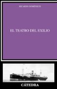 el teatro del exilio-ricardo domenech-9788437631486 el teatro del exilio-ricardo domenech-9788437631486