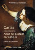 cartas precedidas de las actas del proceso por estupro-artemisia gentileschi-9788437635286 cartas precedidas de las actas del proceso por estupro-artemisia gentileschi-9788437635286