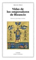 VIDAS DE LOS EMPERADORES DE BIZANCIO