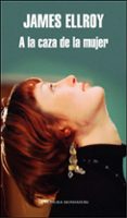 a la caza de la mujer-james ellroy-9788439723486 a la caza de la mujer-james ellroy-9788439723486