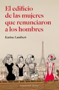el edificio de las mujeres que renunciaron a los hombres-karine lambert-9788439728986 el edificio de las mujeres que renunciaron a los hombres-karine lambert-9788439728986
