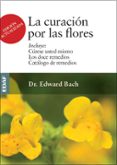 la curacion por las flores-edward bach-9788441426986 la curacion por las flores-edward bach-9788441426986