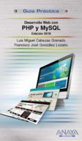 desarrollo web con php y mysql (ed. 2018) (guia practica)-luis miguel cabezas granado-9788441538986 desarrollo web con php y mysql (ed. 2018) (guia practica)-luis miguel cabezas granado-9788441538986