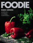 foodie: el festin de la fotografia y el estilismo gastronomico (photoclub)-raquel carmona romero-9788441540286 foodie: el festin de la fotografia y el estilismo gastronomico (photoclub)-raquel carmona romero-9788441540286