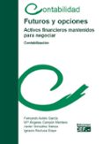 futuros y opciones. activos financieros mantenidos para negociar. contabilizacion.-9788445414286 futuros y opciones. activos financieros mantenidos para negociar. contabilizacion.-9788445414286