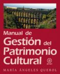 manual de gestion de patrimonio cultural-maria angeles querol-9788446031086 manual de gestion de patrimonio cultural-maria angeles querol-9788446031086