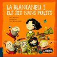 la blancaneu i els set nans polits (contes desexplicats 9)-9788447930586 la blancaneu i els set nans polits (contes desexplicats 9)-9788447930586