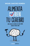 alimenta bien tu cerebro-miguel sanchez romera-9788448023386 alimenta bien tu cerebro-miguel sanchez romera-9788448023386