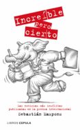increible pero cierto: las noticias mas insolitas publicadas en l a prensa internacional-sebastian maspons-9788448067786 increible pero cierto: las noticias mas insolitas publicadas en l a prensa internacional-sebastian maspons-9788448067786