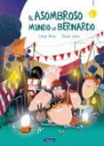 el asombroso mundo de bernardo-cesar bona-9788448846886 el asombroso mundo de bernardo-cesar bona-9788448846886