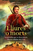 lliures o morts-jaume clotet-9788466415286 lliures o morts-jaume clotet-9788466415286