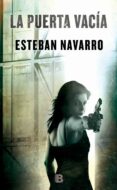 la puerta vacia-esteban navarro-9788466657686 la puerta vacia-esteban navarro-9788466657686