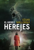 el juego de los herejes-cesar mallorqui-9788467031386 el juego de los herejes-cesar mallorqui-9788467031386