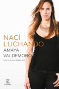 (pe) nací luchando-amaya valdemoro-julian redondo-9788467043686 (pe) nací luchando-amaya valdemoro-julian redondo-9788467043686