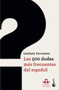 las 500 dudas mas frecuentes del español-9788467047486 las 500 dudas mas frecuentes del español-9788467047486