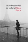 la parte escondida del iceberg (ebook)-maxim huerta-9788467049886 la parte escondida del iceberg (ebook)-maxim huerta-9788467049886