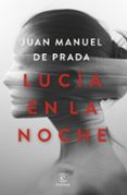 lucia en la noche-juan manuel de prada-9788467054286 lucia en la noche-juan manuel de prada-9788467054286