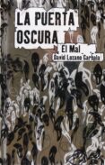 la puerta oscura (ii): el mal-david lozano garbala-9788467534986 la puerta oscura (ii): el mal-david lozano garbala-9788467534986