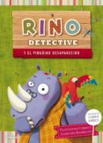 rino detective y el pinguino desaparecido-pilar lozano-alejandro rodriguez-9788468308586 rino detective y el pinguino desaparecido-pilar lozano-alejandro rodriguez-9788468308586