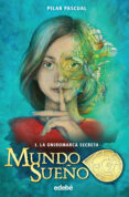mundo sueño 1:la oniromarca secreta-pilar pascual-9788468319186 mundo sueño 1:la oniromarca secreta-pilar pascual-9788468319186