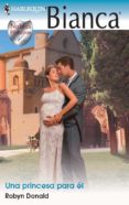 una princesa para él (ebook)-robyn donald-9788468706986 una princesa para él (ebook)-robyn donald-9788468706986