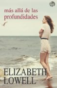 más allá de las profundidades-elizabeth lowell-9788468784786 más allá de las profundidades-elizabeth lowell-9788468784786