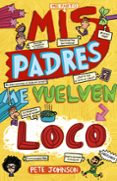 mis padres me vuelven loco-pete johnson-9788469605486 mis padres me vuelven loco-pete johnson-9788469605486