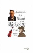 diccionario de la musica y los musicos (t. 3) (3 vol.)-mariano perez gutierrez-9788470901386 diccionario de la musica y los musicos (t. 3) (3 vol.)-mariano perez gutierrez-9788470901386