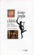 iconografia clasica: guia basica para estudiantes-juan carmona muela-9788470903786 iconografia clasica: guia basica para estudiantes-juan carmona muela-9788470903786