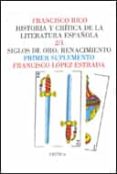 siglos de oro, el renacimiento (suplemento) (historia y critica de la literatura española; t. 2 / 1)-francisco lopez estrada-9788474234886 siglos de oro, el renacimiento (suplemento) (historia y critica de la literatura española; t. 2 / 1)-francisco lopez estrada-9788474234886
