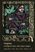 vampiras: antologia de relatos sobre mujeres vampiro-9788477026686 vampiras: antologia de relatos sobre mujeres vampiro-9788477026686