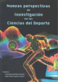 nuevas perspectivas de investigacion en las ciencias del deporte-fernando del villar alvarez-juan pedro fuentes garcia-9788477234586 nuevas perspectivas de investigacion en las ciencias del deporte-fernando del villar alvarez-juan pedro fuentes garcia-9788477234586