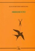 irredento-alex portero ortigosa-9788477315186 irredento-alex portero ortigosa-9788477315186